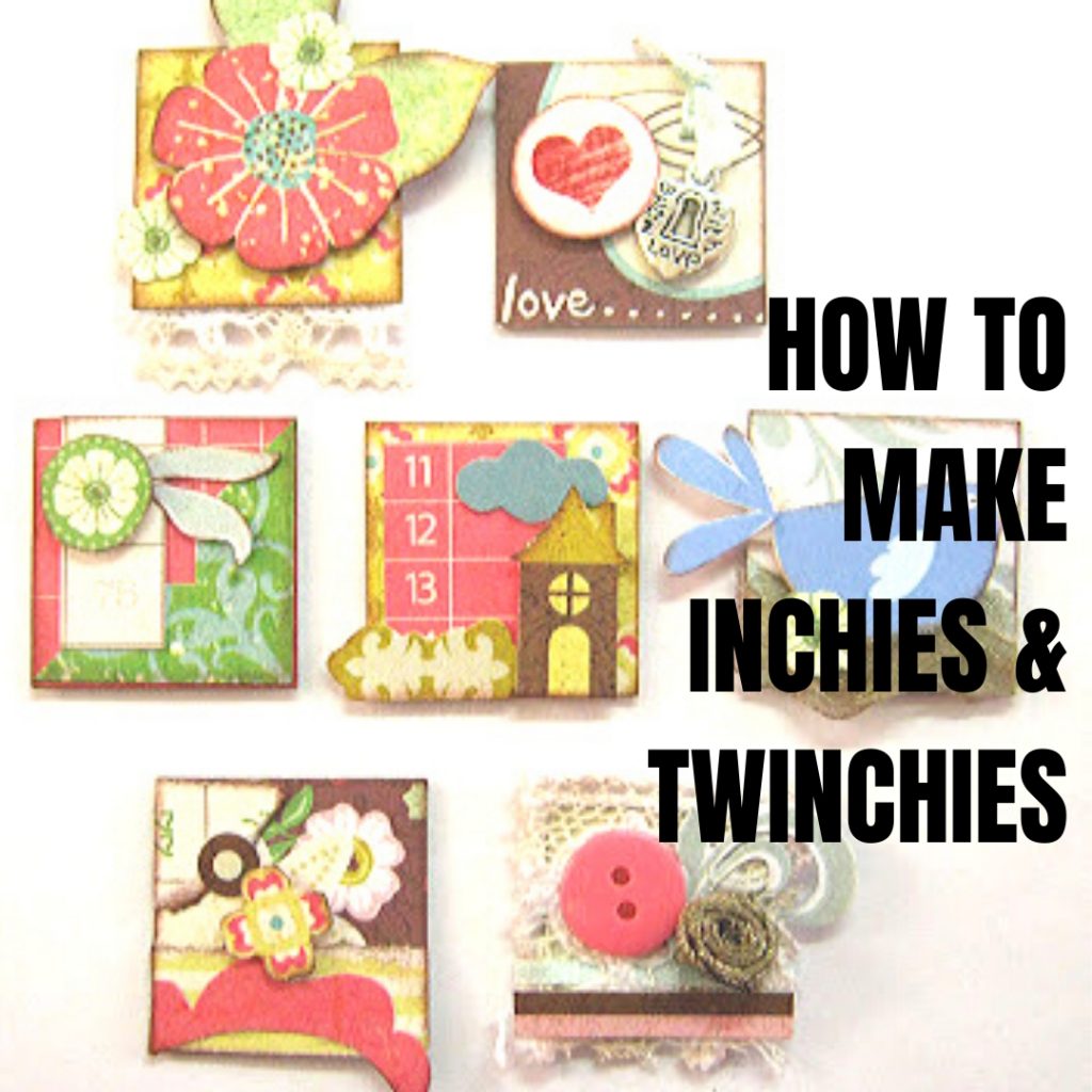 How to Make Easy and Fun Inchies and Twinchies