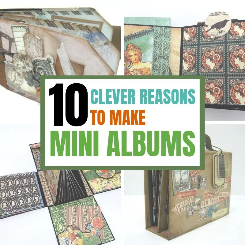 10 clever reasons you'll want to make mini albums with your photos