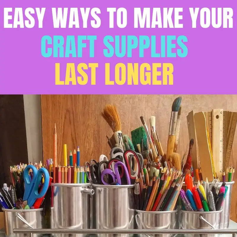 Easy ways to make your craft supplies last and work longer