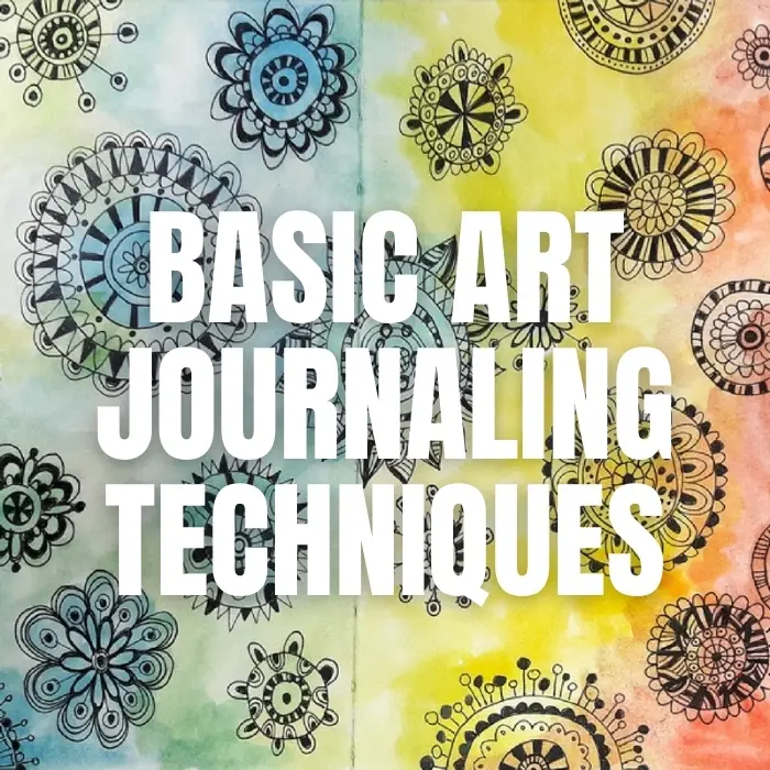 Two basic art journaling techniques you need to know