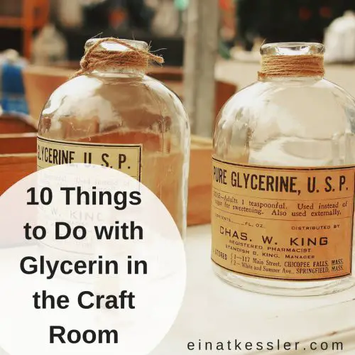 How to use Glycerine in crafts and in the craft room