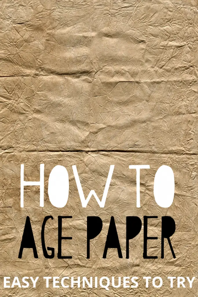 Techniques for Aging Paper - Go Make Something