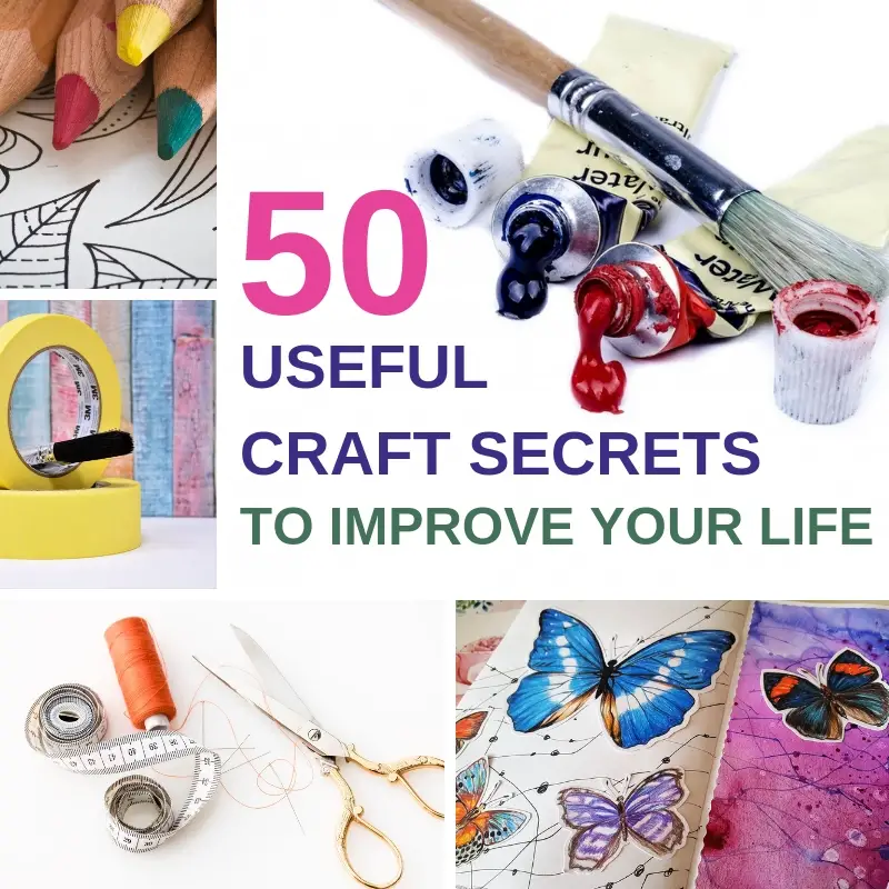 50 USEFUL CRAFT SECRETS TO IMPROVE YOUR LIFE NOW
