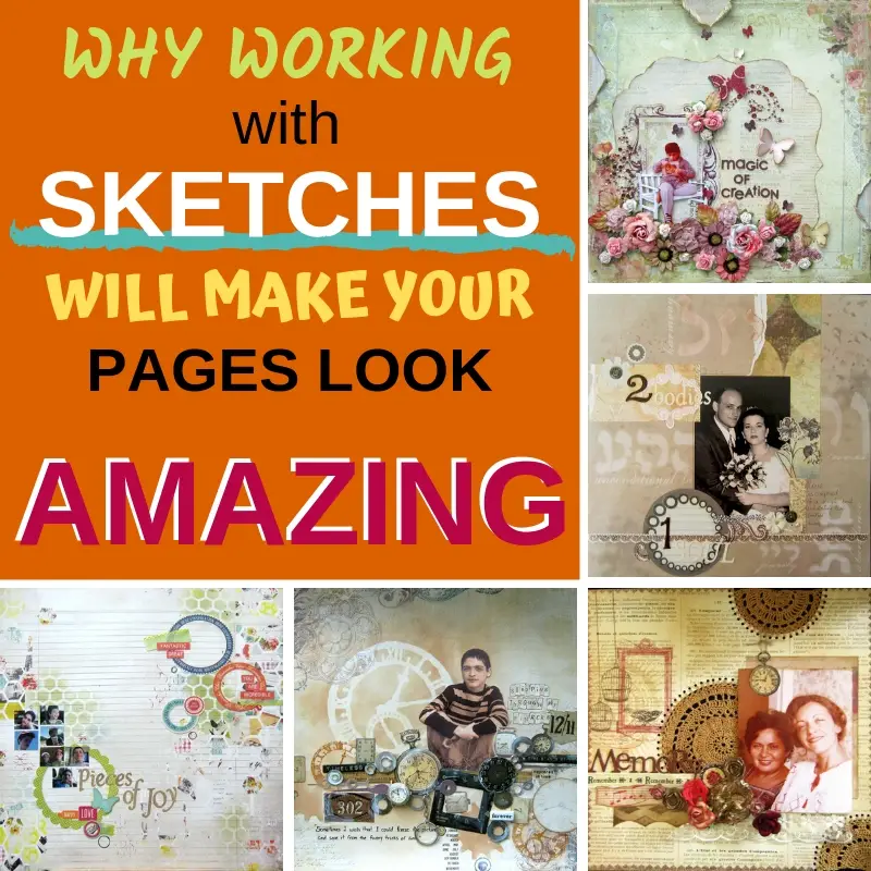 HOW TO MAKE YOUR SCRAPBOOK PAGES BETTER WORKING WITH A SKETCH