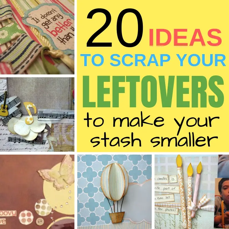 20 Easy and Fun Ideas To Scrap Your Leftovers You Must Try