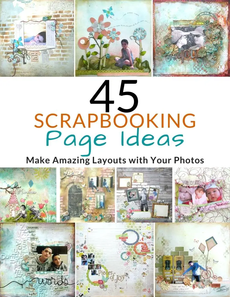 45+ IDEAS TO MAKE YOUR SCRAPBOOK PAGES LOOK AMAZING